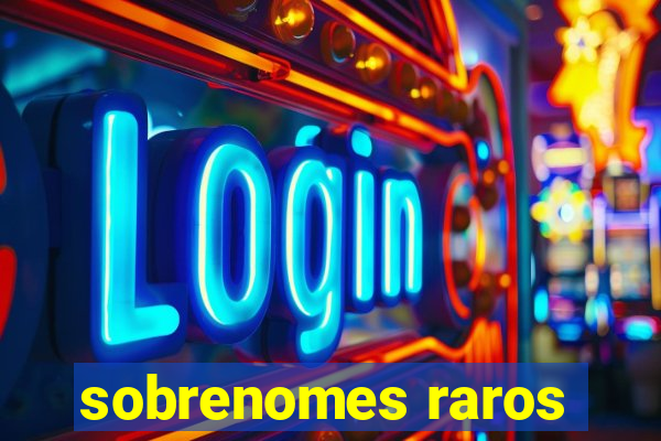 sobrenomes raros